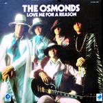 The Osmonds Brothers : Love Me for a Reason